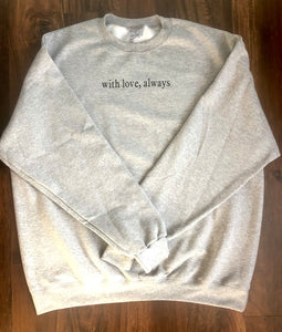 With Love, Always Sweatshirt